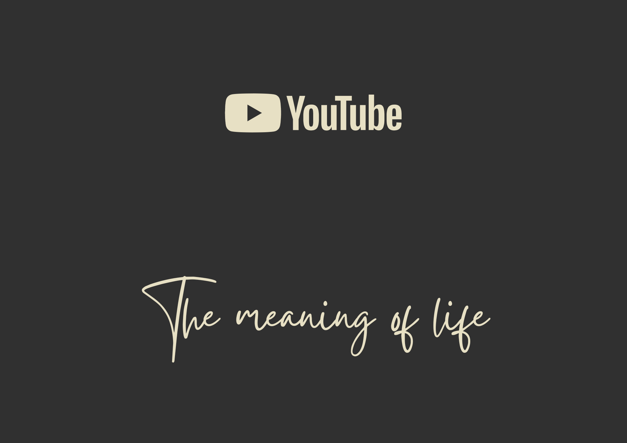 The meaning of life
